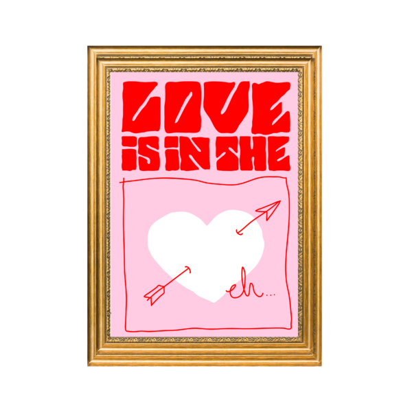 Print 'Love is in the eh...'