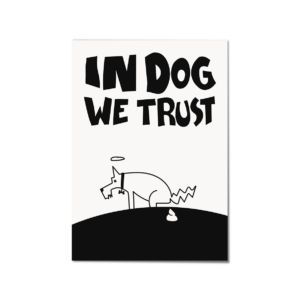 Print 'In Dog we trust'