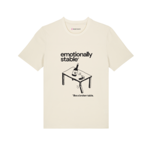 tricou unisex emotionally stable like a broken table
